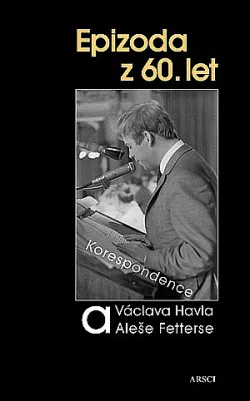Epizoda z 60. let - Korespondence Václava Havla a Aleše Fetterse
