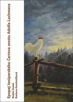 Epopej lanšperského Čertova mostu Adolfa Lachmana