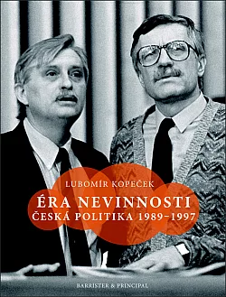 Éra nevinnosti: Česká politika 1989-1997