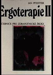 Ergoterapie II: učebnice pro zdravotnické školy