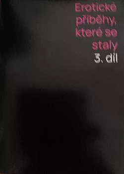 Erotické příběhy, které se staly - 3. díl