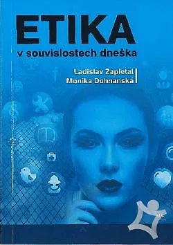 Etika v souvislostech dneška