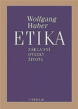 Etika. Základní otázky života