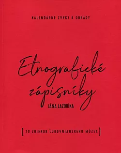Etnografické zápisníky III. - Kalendárne zvyky a obrady