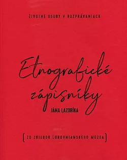 Etnografické zápisníky IV. - Životné osudy v rozprávaniach
