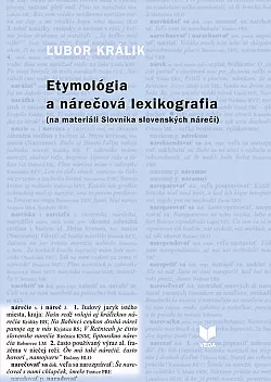 Etymológia a nárečová lexikografia (na materiáli Slovníka slovenských nárečí)