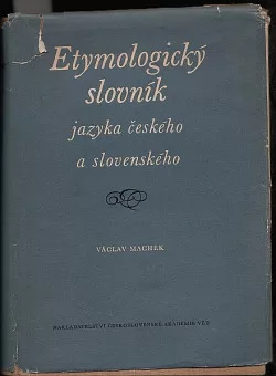 Etymologický slovník jazyka českého a slovenského