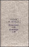 Etymologie I.-III. / Etymologiae I.-III.