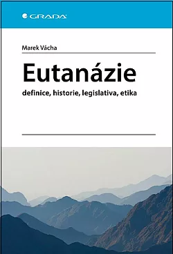 Eutanázie: Definice, historie, legislativa, etika