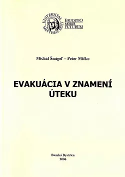 Evakuácia v znamení úteku: Utečenci z Ukrajiny a Poľska na Slovensku v roku 1944