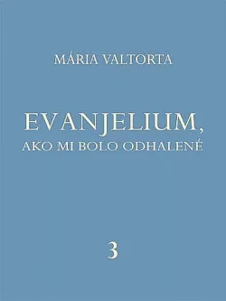 Evanjelium, ako mi bolo odhalené 3