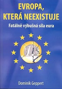 Evropa, která neexistuje - Fatálně výbušná síla eura