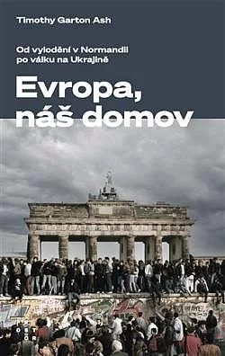 Evropa, náš domov: Od vylodění v Normandii po válku na Ukrajině