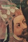 Evropan Karel IV.  Pro císařskou korunu do Říma