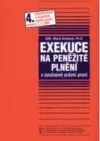 Exekuce na peněžité plnění v současné právní praxi