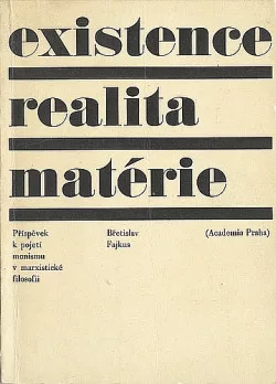 Existence - realita - matérie