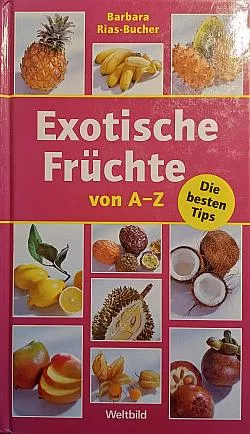 Exotische Früchte von A - Z