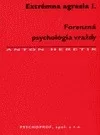 Extrémna agresia I. Forenzná psychológia vraždy