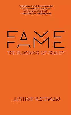 Fame: The Hijacking of Reality