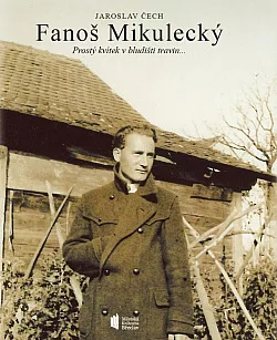 Fanoš Mikulecký:  Prostý kvítek v bludišti travin...