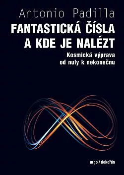 Fantastická čísla a kde je nalézt: Kosmická výprava od nuly k nekonečnu