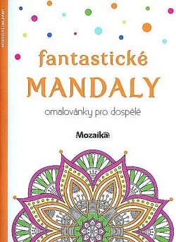 Fantastické mandaly - Omalovánky pro dospělé