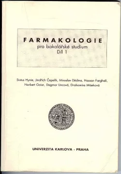 Farmakologie pro bakalářské studium Díl 1