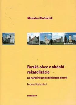 Farská obec v období rekatolizácie na národnostne zmiešanom území (obvod Galanta)
