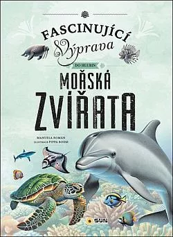 Fascinující výprava do hlubin: Mořská zvířata