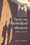 Faustyna neobyčejně obyčejná