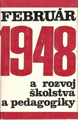 Február 1948 a rozvoj školstva a pedagogiky