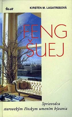 Feng šuej: Sprievodca starovekým čínskym umením bývania