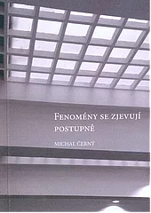 Fenomény se zjevují postupně