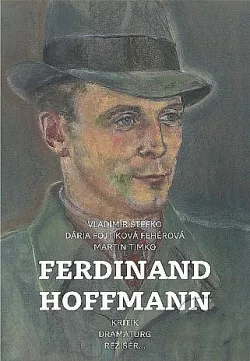 Ferdinand Hoffmann - kritik, dramaturg, režisér