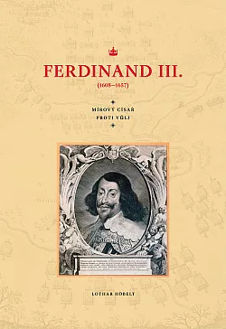 Ferdinand III. (1608–1657): Mírový císař proti vůli
