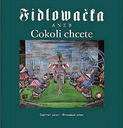 Fidlovačka aneb Cokoli chcete