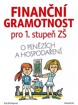 Finanční gramotnost pro 1. stupeň ZŠ: O penězích a hospodaření