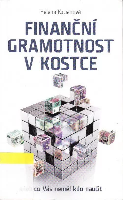 Finanční gramotnost v kostce aneb co Vás neměl kdo naučit
