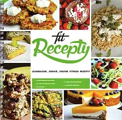Fit recepty: Jednoduché, zdravé, chutné fitness recepty