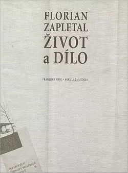 Florian Zapletal - život a dílo