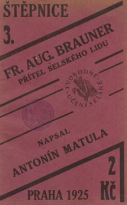 Fr. Aug. Brauner přítel selského lidu