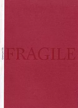 Fragile: (Výstava pro Lily)
