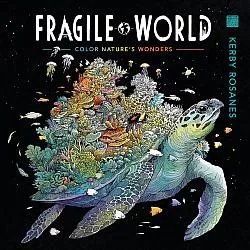 Fragile World: Colour Nature's Wonders