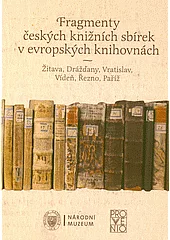 Fragmenty českých knižních sbírek v evropských knihovnách