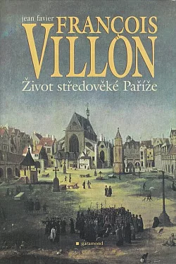 François Villon: Život středověké Paříže