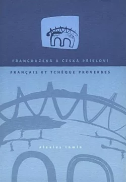 Francouzská a česká přísloví / Français et tchèque proverbes