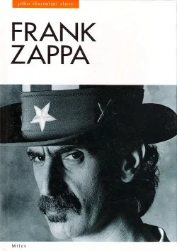 Frank Zappa - jeho vlastními slovy