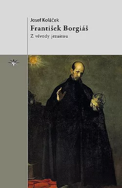 František Borgiáš. Z vévody jezuitou