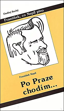 František, co Nepil pivo / Po Praze chodím