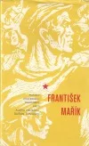 František Mařík: portrét člověka, který chtěl léčit lidi od bolesti a násilí